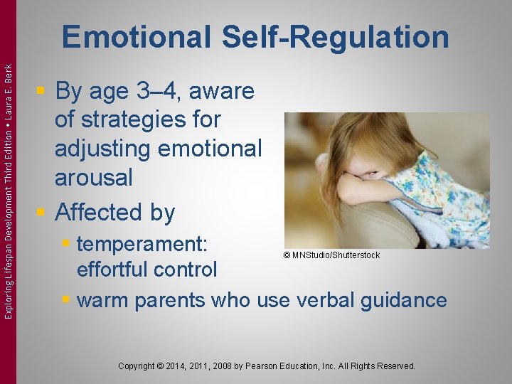 Exploring Lifespan Development Third Edition Laura E. Berk Emotional Self-Regulation § By age 3– Exploring Lifespan Development Third Edition Laura E. Berk Emotional Self-Regulation § By age 3–