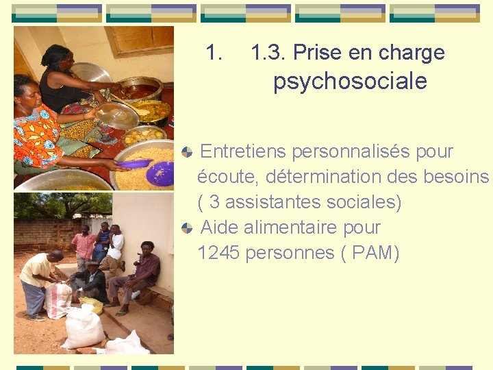 1. 1. 3. Prise en charge psychosociale Entretiens personnalisés pour écoute, détermination des besoins