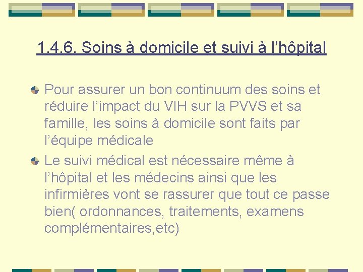 1. 4. 6. Soins à domicile et suivi à l’hôpital Pour assurer un bon