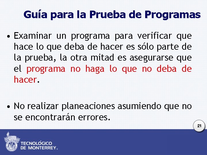 Guía para la Prueba de Programas • Examinar un programa para verificar que hace