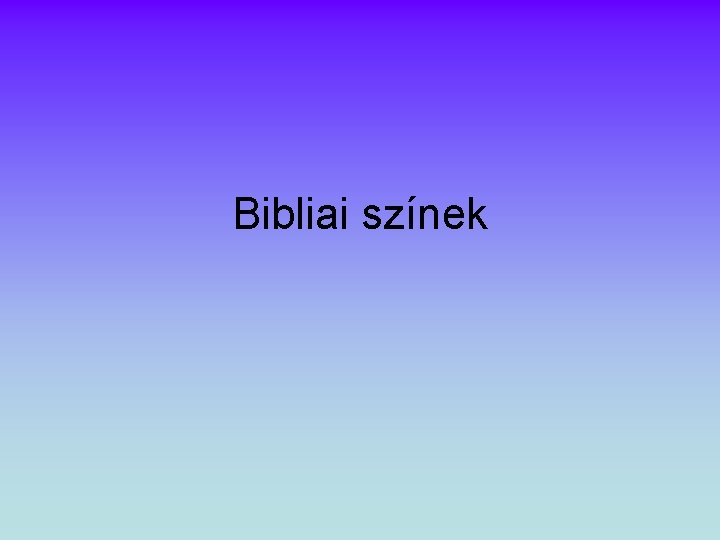 Bibliai színek Bibliai színek