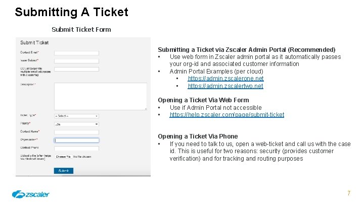 Submitting A Ticket Submit Ticket Form Submitting a Ticket via Zscaler Admin Portal (Recommended)