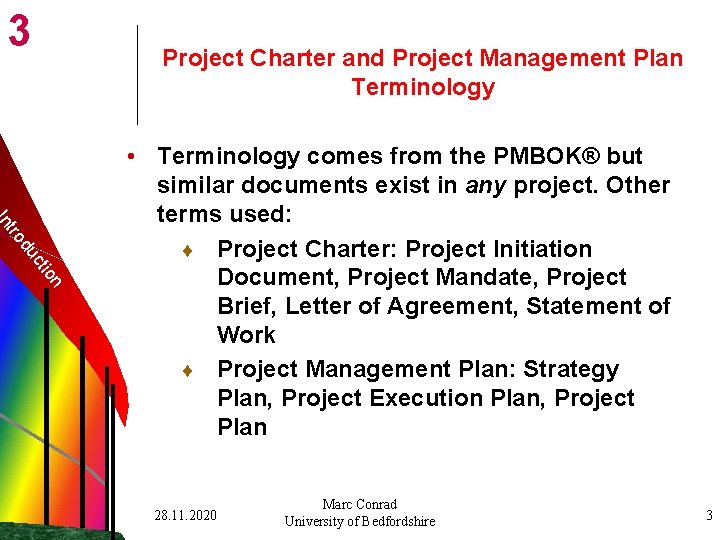 3 Project Charter and Project Management Plan Terminology n tio c du ro nt