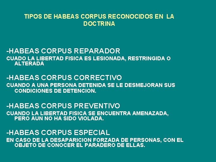 TIPOS DE HABEAS CORPUS RECONOCIDOS EN LA DOCTRINA -HABEAS CORPUS REPARADOR CUADO LA LIBERTAD