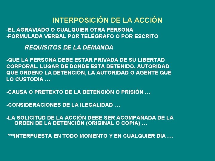 INTERPOSICIÓN DE LA ACCIÓN -EL AGRAVIADO O CUALQUIER OTRA PERSONA -FORMULADA VERBAL POR TELÉGRAFO