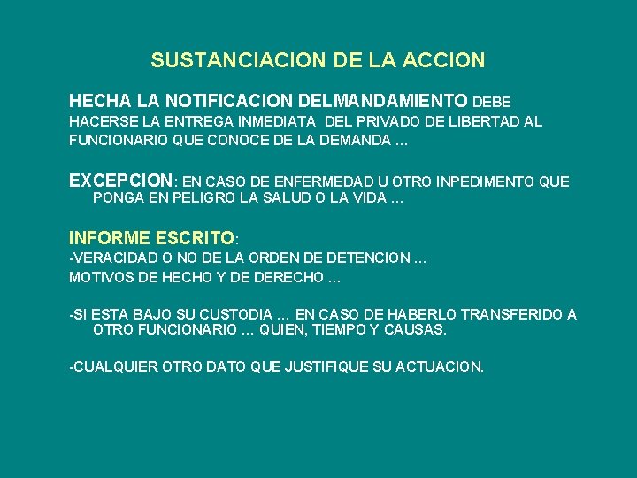 SUSTANCIACION DE LA ACCION HECHA LA NOTIFICACION DELMANDAMIENTO DEBE HACERSE LA ENTREGA INMEDIATA DEL