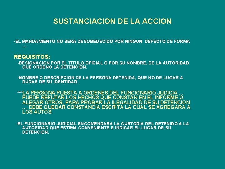 SUSTANCIACION DE LA ACCION -EL MANDAMIENTO NO SERA DESOBEDECIDO POR NINGUN DEFECTO DE FORMA