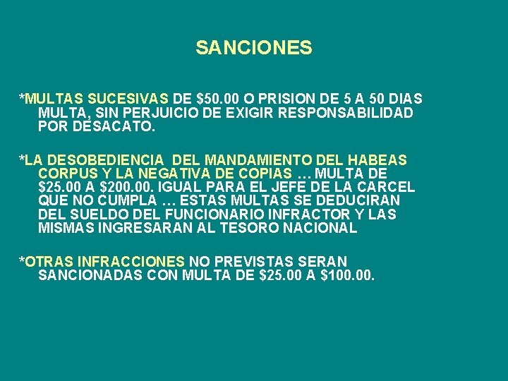 SANCIONES *MULTAS SUCESIVAS DE $50. 00 O PRISION DE 5 A 50 DIAS MULTA,