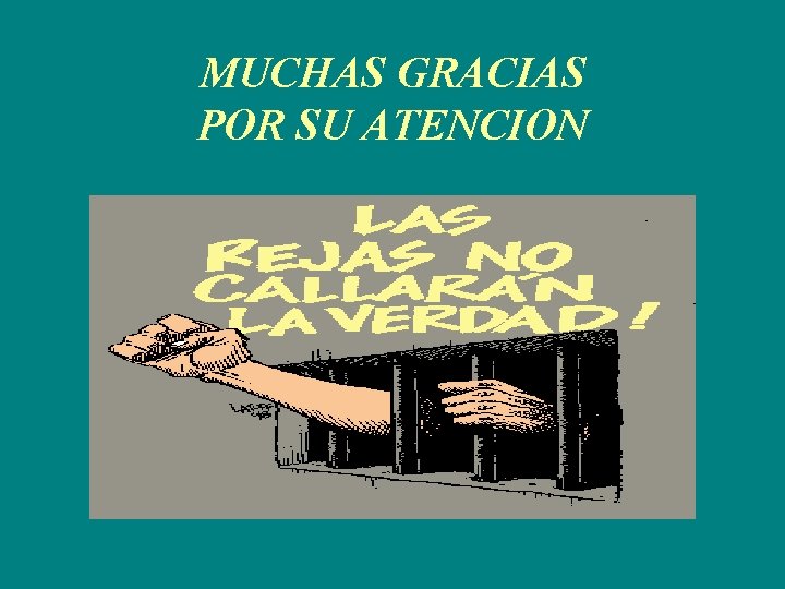 MUCHAS GRACIAS POR SU ATENCION 