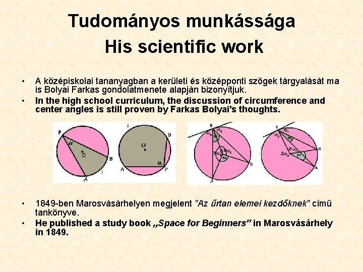 Tudományos munkássága His scientific work • • A középiskolai tananyagban a kerületi és középponti