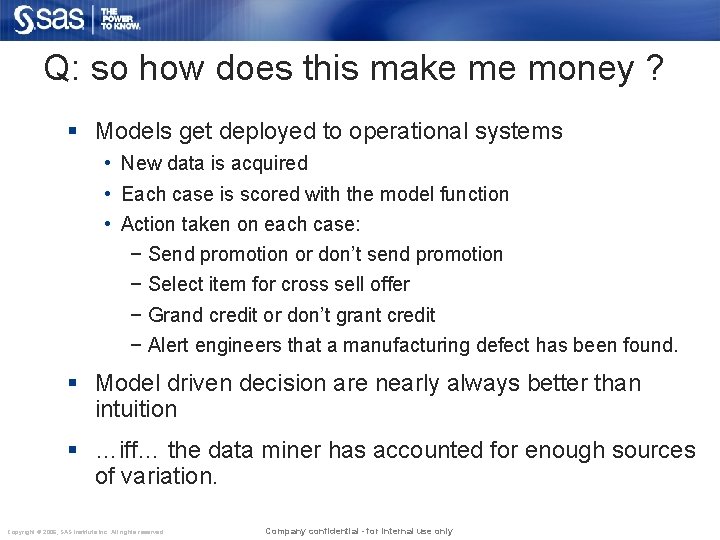 Q: so how does this make me money ? § Models get deployed to