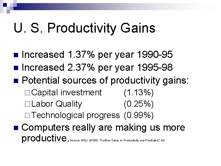 U. S. Productivity Gains Increased 1. 37% per year 1990 -95 n Increased 2.