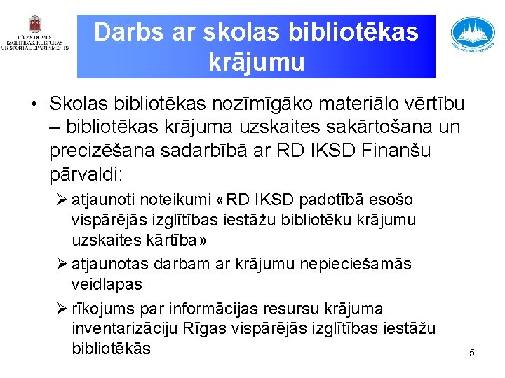 Darbs ar skolas bibliotēkas krājumu • Skolas bibliotēkas nozīmīgāko materiālo vērtību – bibliotēkas krājuma