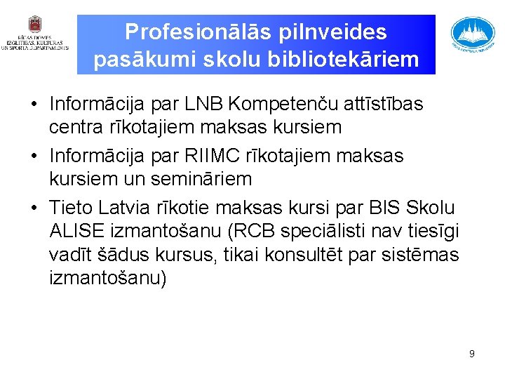 Profesionālās pilnveides pasākumi skolu bibliotekāriem • Informācija par LNB Kompetenču attīstības centra rīkotajiem maksas