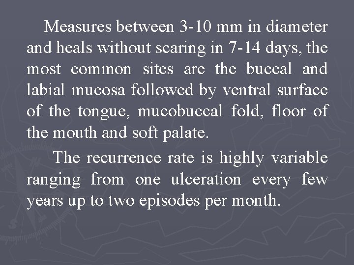 Measures between 3 -10 mm in diameter and heals without scaring in 7 -14