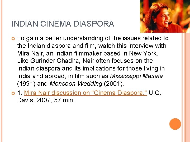 INDIAN CINEMA DIASPORA To gain a better understanding of the issues related to the