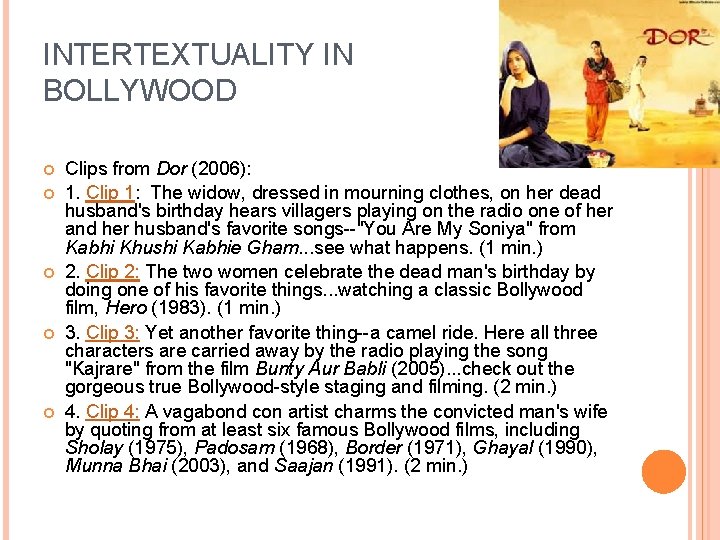 INTERTEXTUALITY IN BOLLYWOOD Clips from Dor (2006): 1. Clip 1: The widow, dressed in