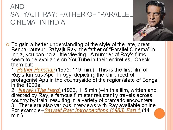 AND: SATYAJIT RAY: FATHER OF “PARALLEL CINEMA” IN INDIA To gain a better understanding