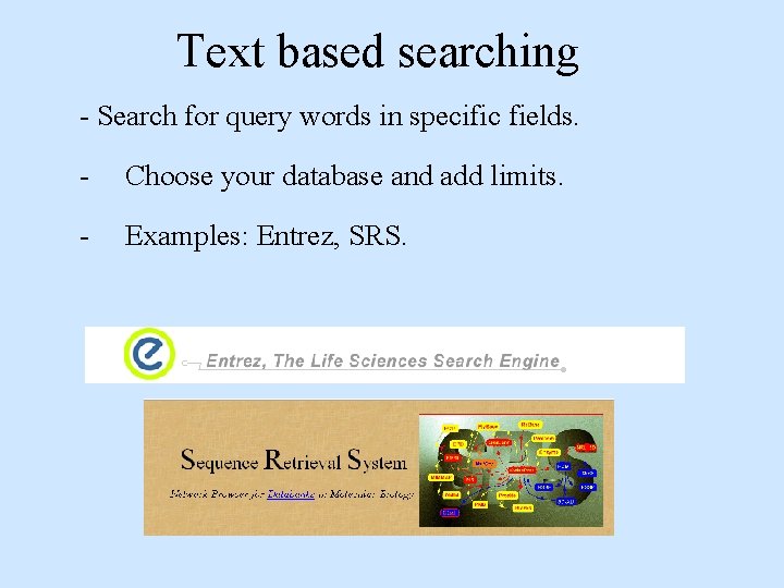 Text based searching - Search for query words in specific fields. - Choose your