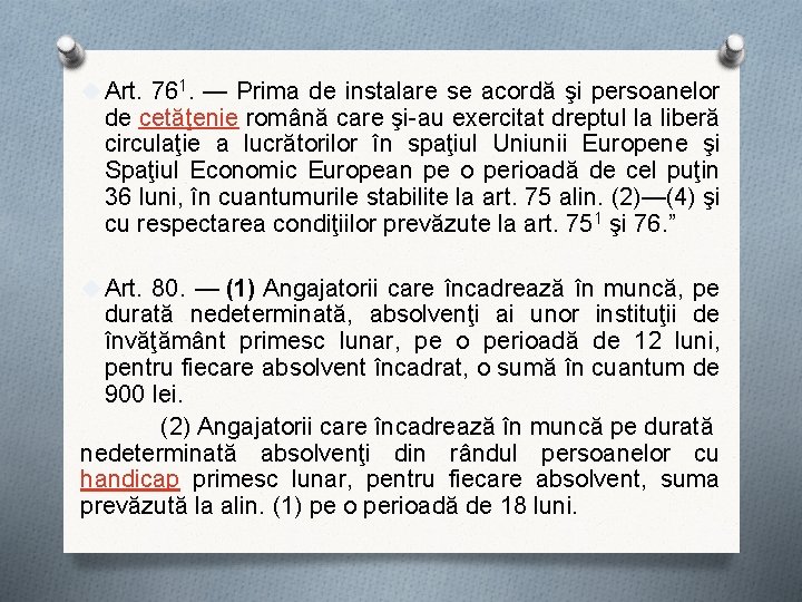 Art. 761. — Prima de instalare se acordă şi persoanelor de cetăţenie română Art. 761. — Prima de instalare se acordă şi persoanelor de cetăţenie română