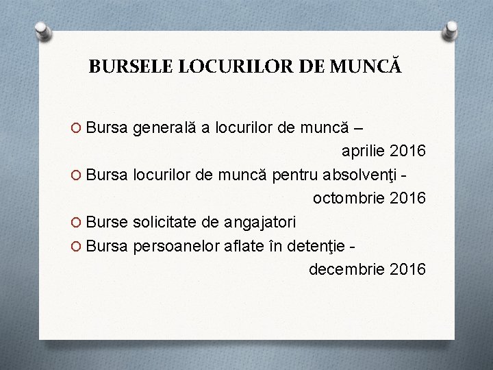 BURSELE LOCURILOR DE MUNCĂ O Bursa generală a locurilor de muncă – aprilie 2016 BURSELE LOCURILOR DE MUNCĂ O Bursa generală a locurilor de muncă – aprilie 2016