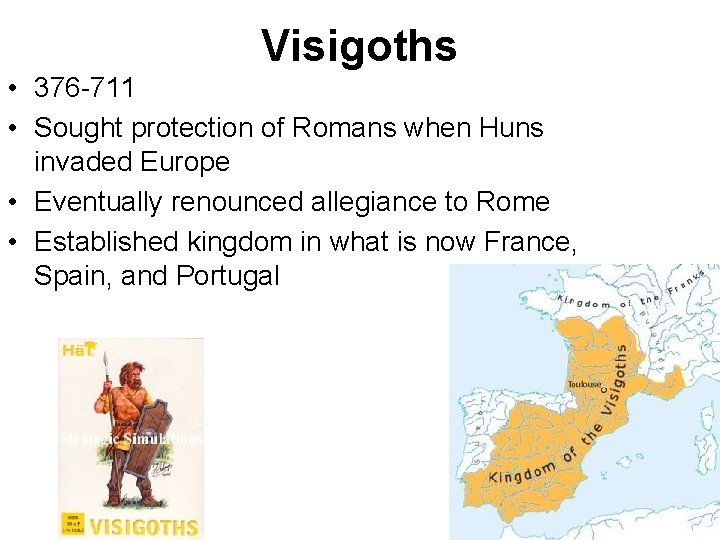 Visigoths • 376 -711 • Sought protection of Romans when Huns invaded Europe •