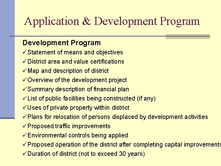 Application & Development Program üStatement of means and objectives üDistrict area and value certifications