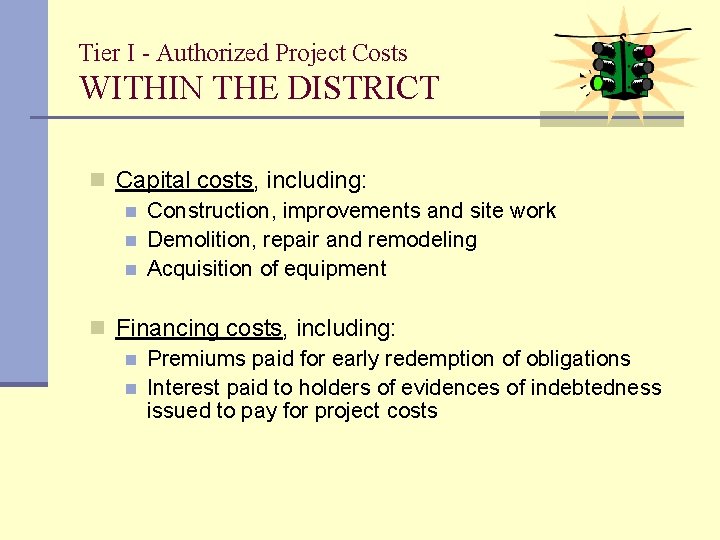 Tier I - Authorized Project Costs WITHIN THE DISTRICT n Capital costs, including: n