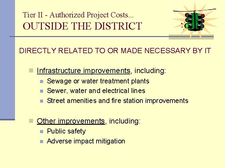Tier II - Authorized Project Costs. . . OUTSIDE THE DISTRICT DIRECTLY RELATED TO