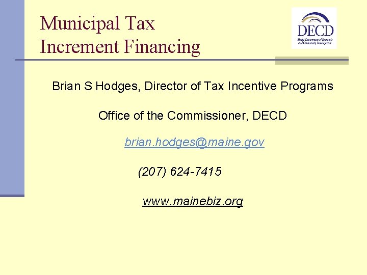 Municipal Tax Increment Financing Brian S Hodges, Director of Tax Incentive Programs Office of