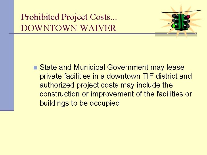 Prohibited Project Costs. . . DOWNTOWN WAIVER n State and Municipal Government may lease
