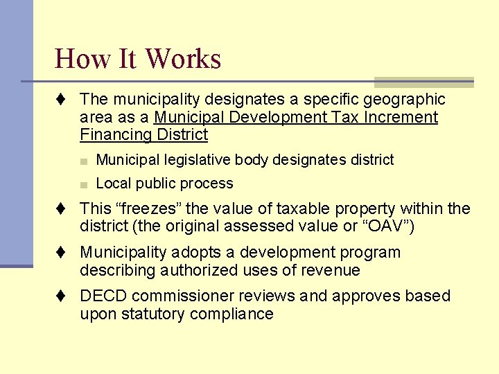 How It Works t The municipality designates a specific geographic area as a Municipal
