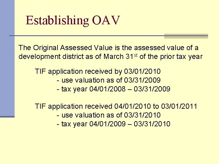 Establishing OAV The Original Assessed Value is the assessed value of a development district