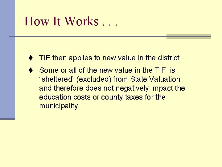 How It Works. . . t TIF then applies to new value in the