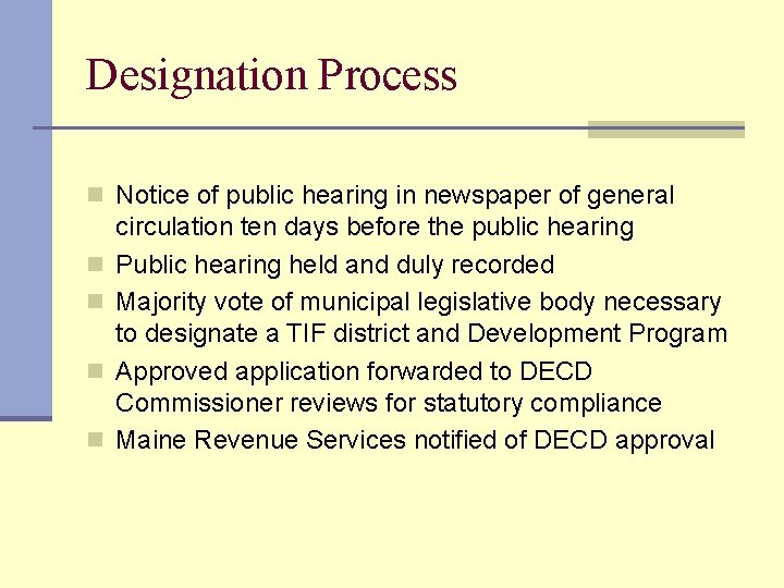 Designation Process n Notice of public hearing in newspaper of general n n circulation