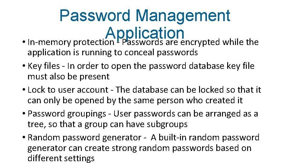 Password Management Application • In-memory protection - Passwords are encrypted while the application is