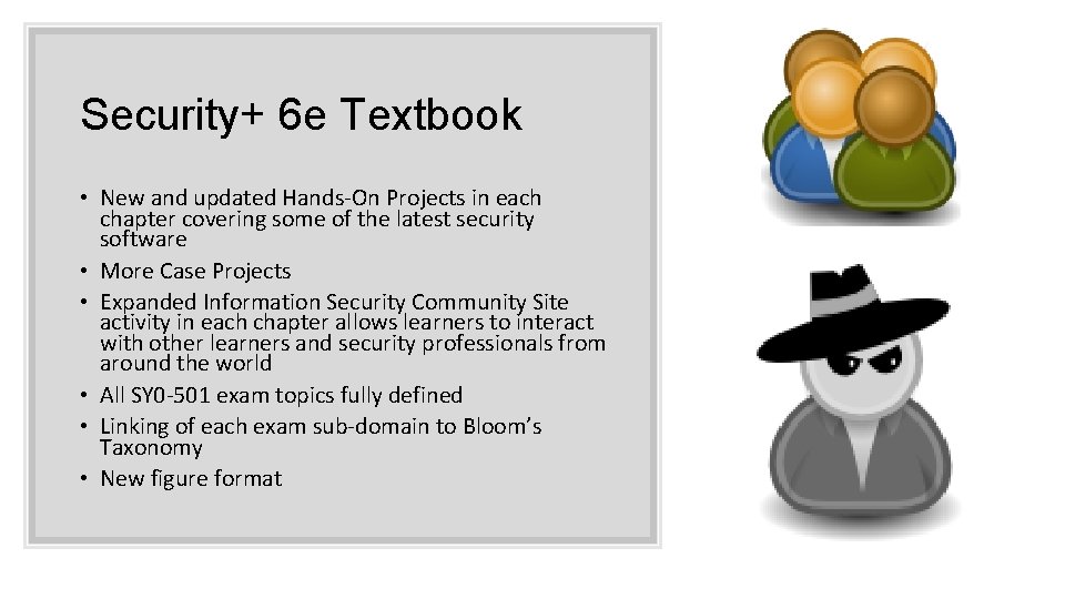 Security+ 6 e Textbook • New and updated Hands-On Projects in each chapter covering