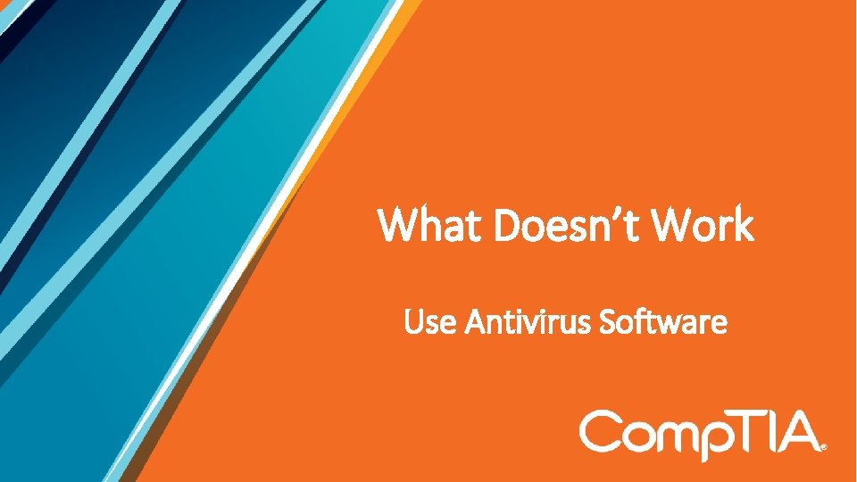 What Doesn’t Work Use Antivirus Software 