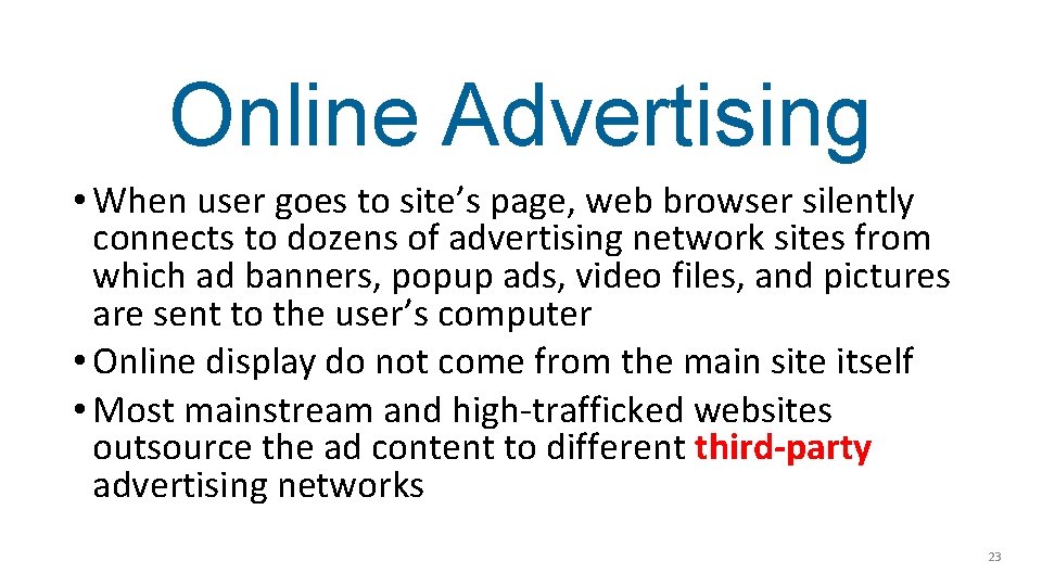 Online Advertising • When user goes to site’s page, web browser silently connects to