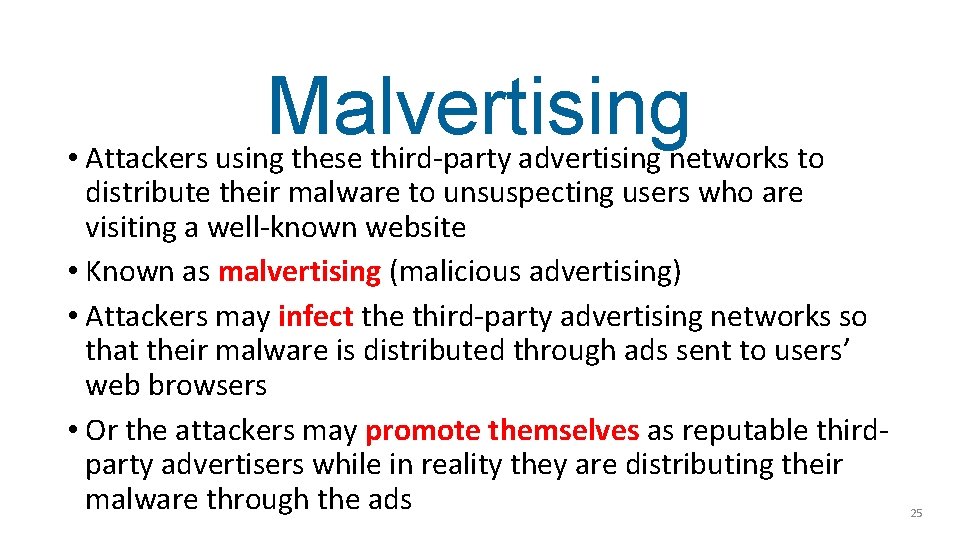 Malvertising • Attackers using these third-party advertising networks to distribute their malware to unsuspecting