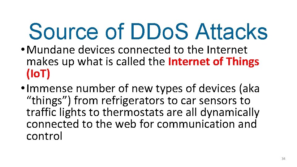 Source of DDo. S Attacks • Mundane devices connected to the Internet makes up