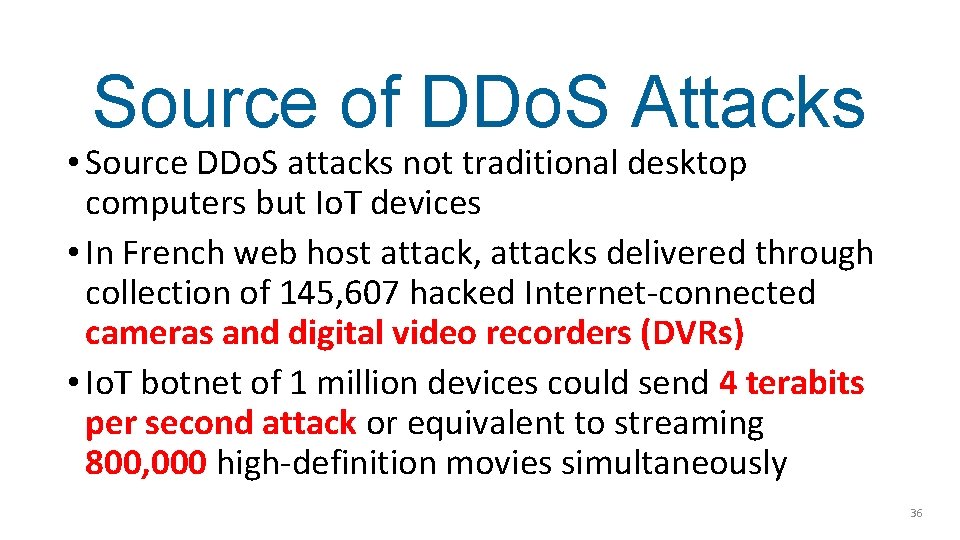 Source of DDo. S Attacks • Source DDo. S attacks not traditional desktop computers