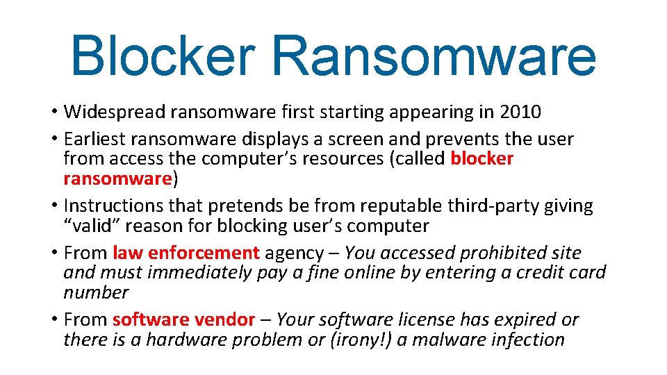 Blocker Ransomware • Widespread ransomware first starting appearing in 2010 • Earliest ransomware displays