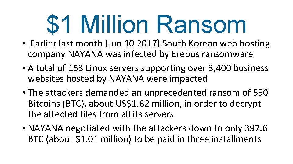 $1 Million Ransom • Earlier last month (Jun 10 2017) South Korean web hosting