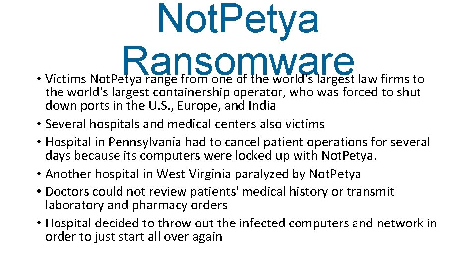 Not. Petya Ransomware • Victims Not. Petya range from one of the world's largest