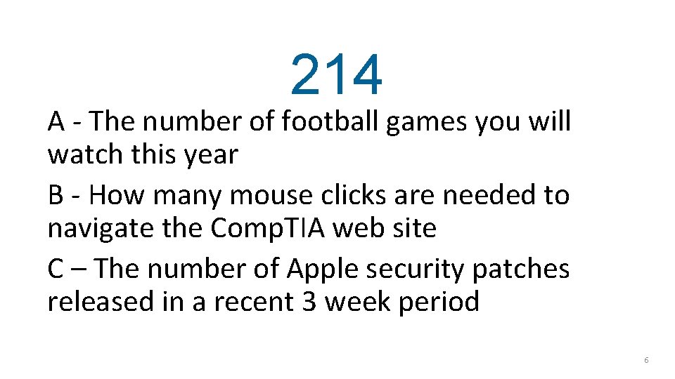 214 A - The number of football games you will watch this year B