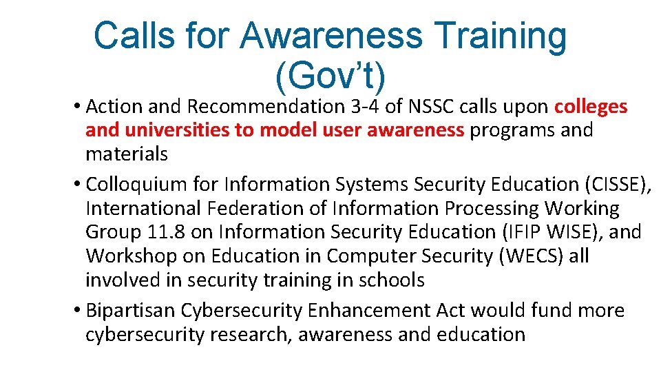 Calls for Awareness Training (Gov’t) • Action and Recommendation 3 -4 of NSSC calls