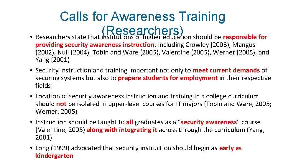 Calls for Awareness Training (Researchers) • Researchers state that institutions of higher education should