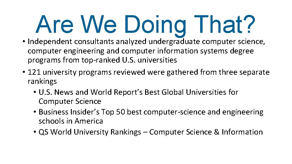 Are We Doing That? • Independent consultants analyzed undergraduate computer science, computer engineering and