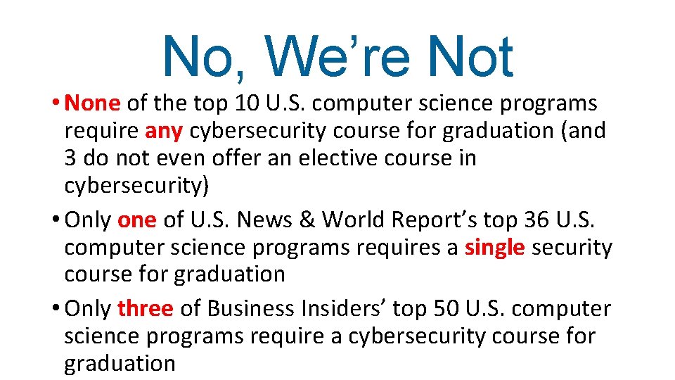 No, We’re Not • None of the top 10 U. S. computer science programs